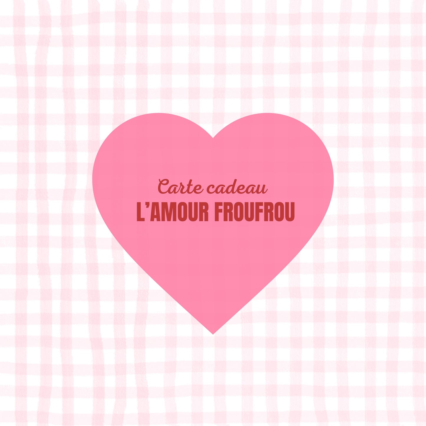 Carte cadeau L'amour Froufrou